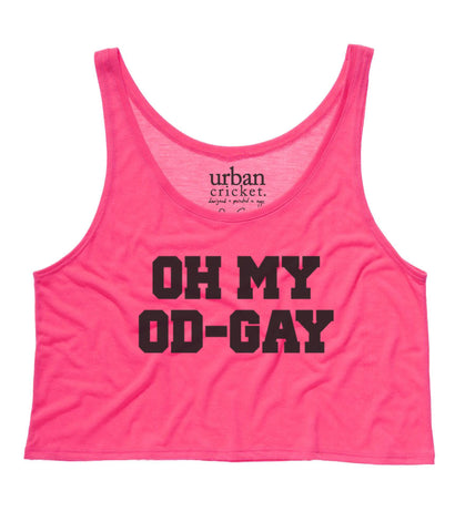 Oh My Od-Gay. The Cropped Tank.